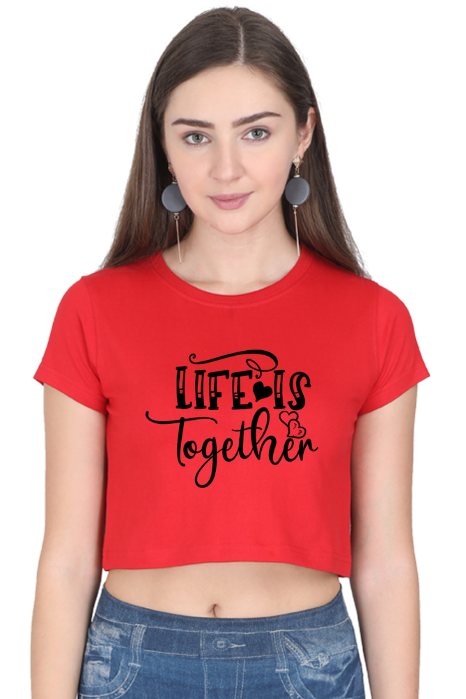 Women's "Life is Together" Crop Top