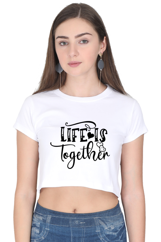 Women's "Life is Together" Crop Top