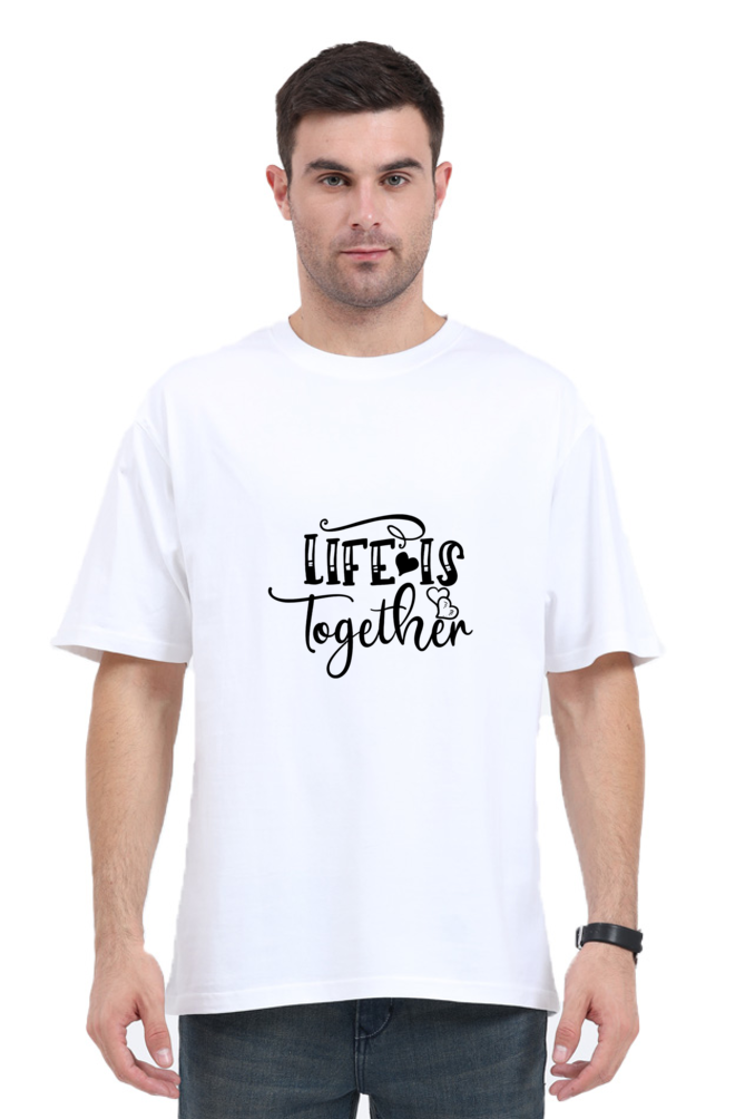 Stronger Together: Men's Oversized "Life is Together" Tee