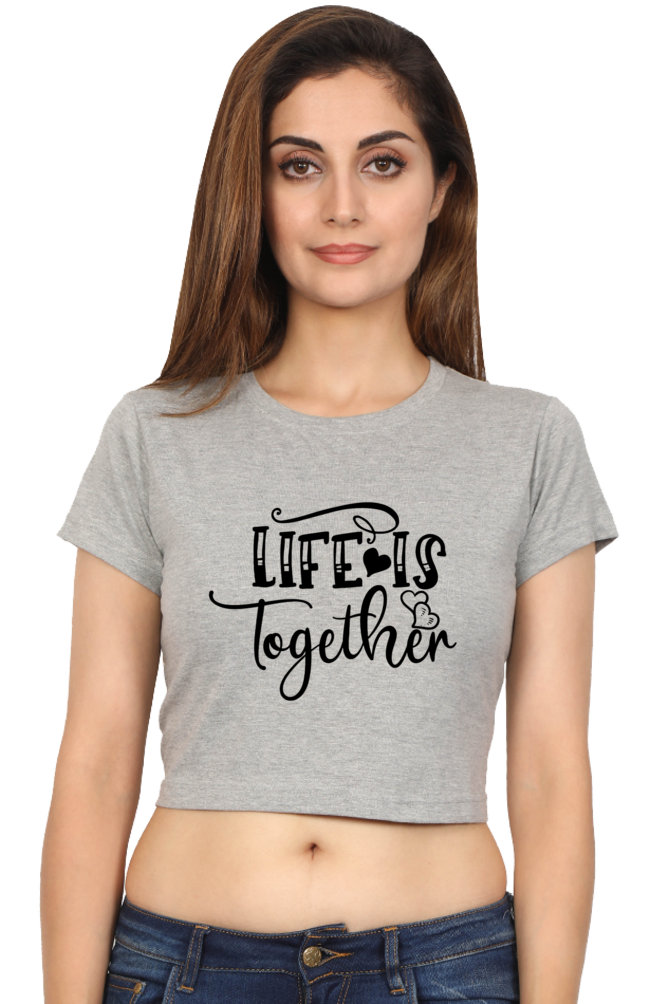 Women's "Life is Together" Crop Top