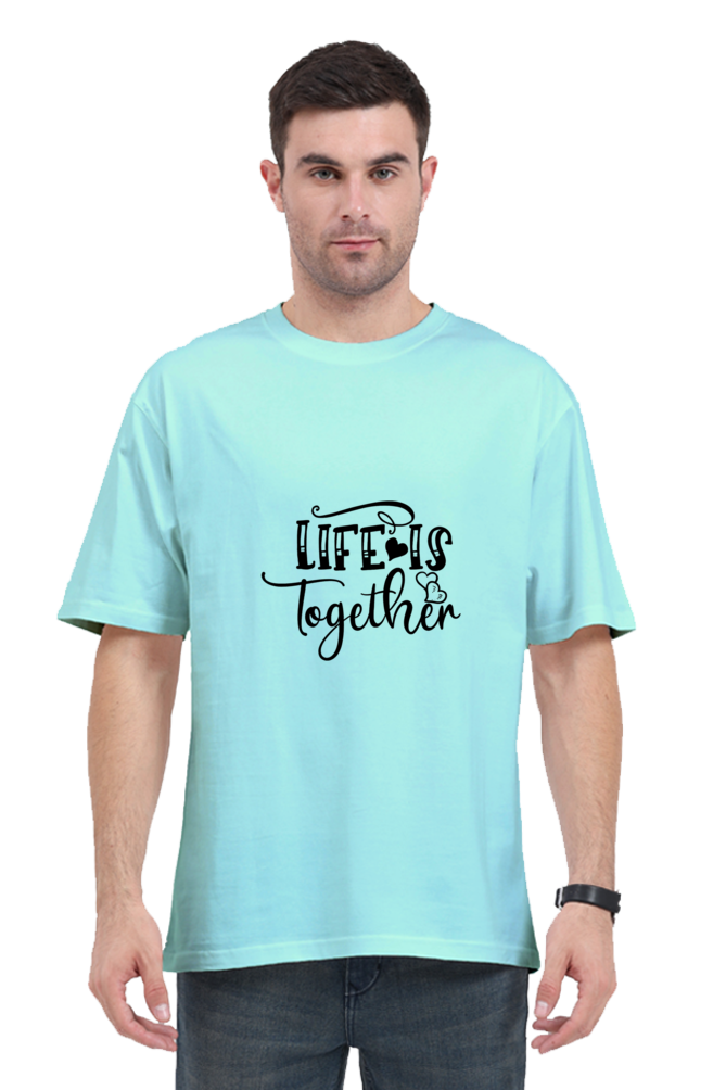 Stronger Together: Men's Oversized "Life is Together" Tee