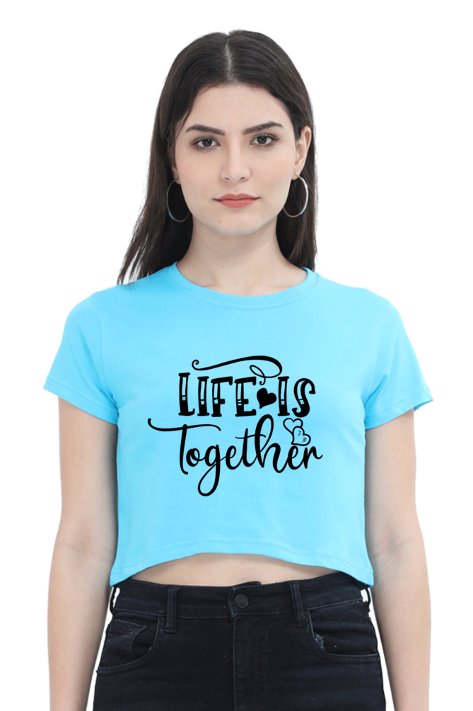 Women's "Life is Together" Crop Top