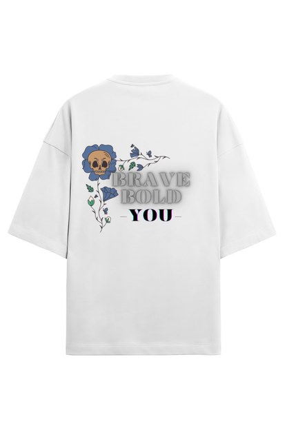 Unisex Oversized T- Brave, Bold & You