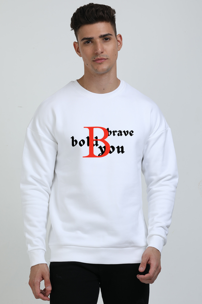 BRAVE BOLD YOU- Oversized Sweatshirt(Light Color)