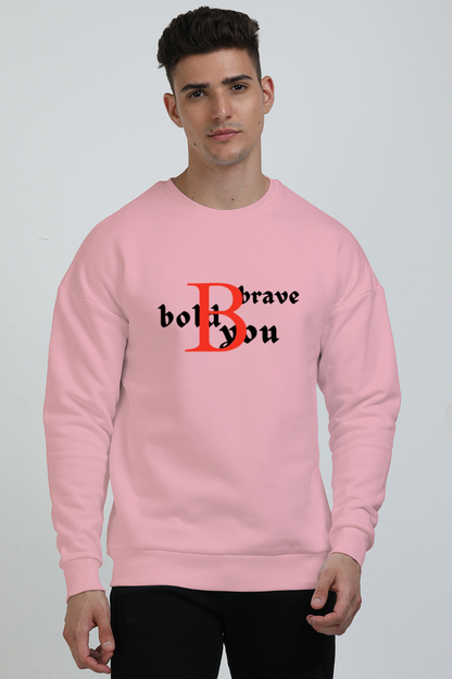 BRAVE BOLD YOU- Oversized Sweatshirt(Light Color)