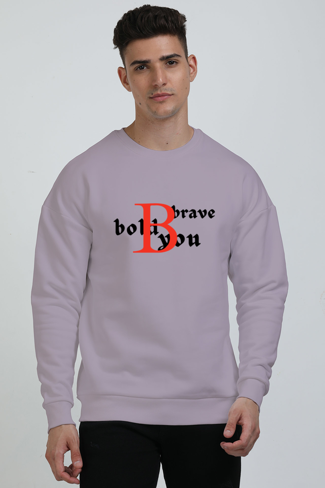 BRAVE BOLD YOU- Oversized Sweatshirt(Light Color)